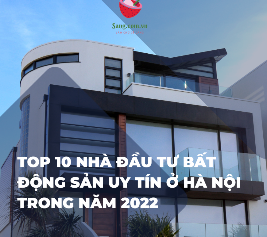 Top 10 nhà đầu tư bất động sản uy tín ở Hà Nội